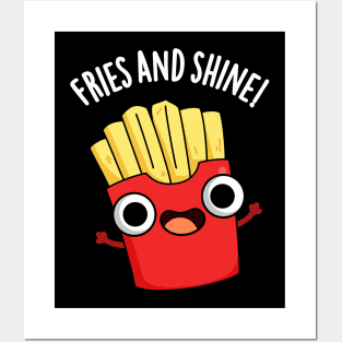 Fries And Shine Funny Food Puns Posters and Art